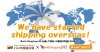 We have started shipping overseas.